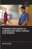Praktyki dyscypliny w codziennym ¿yciu szko¿y. 2nd Edition