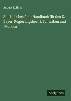 Cover Statistisches AmtsHandbuch für den K. Bayer. Regierungsbezirk Schwaben und Neuburg