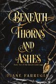 Beneath Thorns and Ashes Beneath Thorns and Ashes