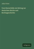Vom Heerschilde ein Beitrag zur deutschen Reichs und Rechtsgeschichte