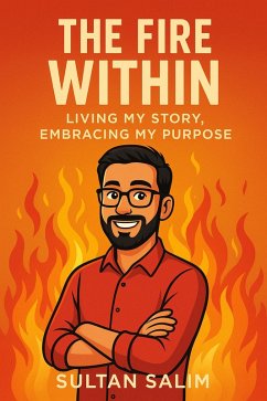 Cover The Fire Within: Living My Story, Embracing My Purpose (eBook, ePUB)