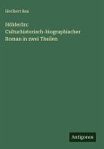 Hölderlin: Culturhistorisch-biographischer Roman in zwei Theilen Hölderlin: Culturhistorisch-biographischer Roman in zwei Theilen