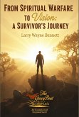 From Spiritual Warfare to Vision: A Survivor's Journey (eBook, ePUB)