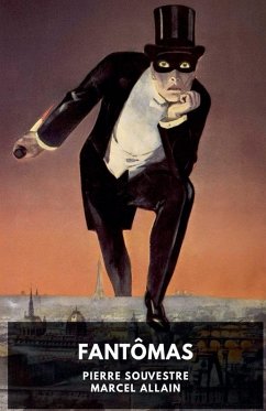 Fantomas - Souvestre, Pierre; Allain, Marcel Fantomas - Souvestre, Pierre; Allain, Marcel