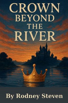 Crown Beyond the River - Steven, Rodney