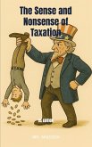 The Sense and Nonsense of Taxation The Sense and Nonsense of Taxation