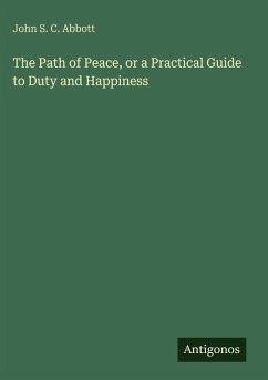 Cover The Path of Peace, or a Practical Guide to Duty and Happiness