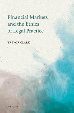 Financial Markets and the Ethics of Legal Practice - Clark, Trevor