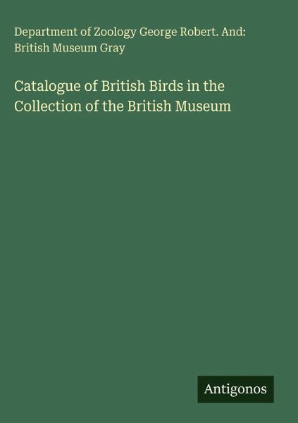 Catalogue of British Birds in the Collection of the British Museum