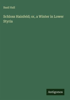Cover Schloss Hainfeld; or, a Winter in Lower Styria