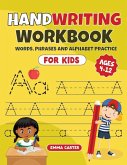 Handwriting Workbook for Kids Ages 4-12 Handwriting Workbook for Kids Ages 4-12
