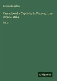 Narrative of a Captivity in France, from 1800 to 1814