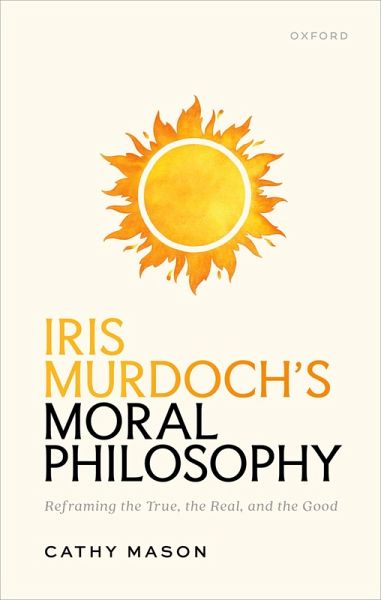 Iris Murdoch's Moral Philosophy