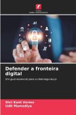 Defender a fronteira digital Defender a fronteira digital