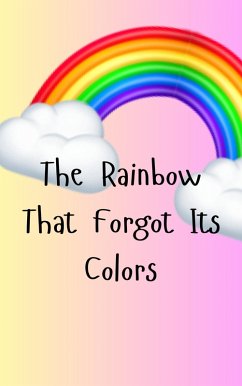The Rainbow That Forgot Its Colors (eBook, ePUB) - $1_Kidsbooks