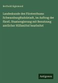 Landeskunde des Fürstenthums SchwarzburgRudolstadt, im Auftrag der fürstl. Staatsregierung mit Benutzung amtlicher Hilfsmittel bearbeitet