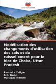 Modélisation des changements d'utilisation des sols et du ruissellement pour le bloc de Chaka, Uttar Pradesh Modélisation des changements d'utilisation des sols et du ruissellement pour le bloc de Chaka, Uttar Pradesh