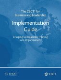The CBCT® for Business and Leadership Implementation Guide The CBCT® for Business and Leadership Implementation Guide