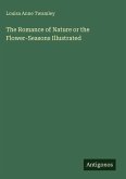 The Romance of Nature or the Flower-Seasons Illustrated