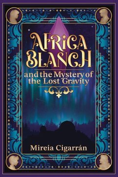 Africa Blanch and the Mystery of the Lost Gravity - Cigarrán, Mireia