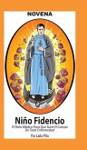 Novena al Niño Fidencio, el Niño Médico que Sane el Cuerpo de toda Enfermedad Novena al Niño Fidencio, el Niño Médico que Sane el Cuerpo de toda Enfermedad