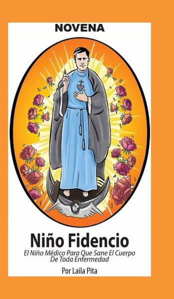 Novena al Niño Fidencio, el Niño Médico que Sane el Cuerpo de toda Enfermedad Novena al Niño Fidencio, el Niño Médico que Sane el Cuerpo de toda Enfermedad