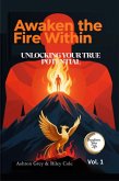 Awaken the Fire Within: Unlocking Your True Potential (Heads-Up Learning - Transform Your Life, #1) (eBook, ePUB) Awaken the Fire Within: Unlocking Your True Potential (Heads-Up Learning - Transform Your Life, #1) (eBook, ePUB)