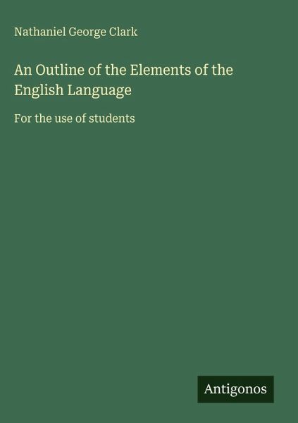 An Outline of the Elements of the English Language An Outline of the Elements of the English Language