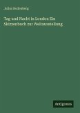 Tag und Nacht in London Ein Skizzenbuch zur Weltausstellung