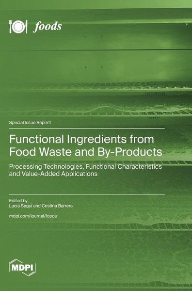 Functional Ingredients from Food Waste and By-Products Functional Ingredients from Food Waste and By-Products