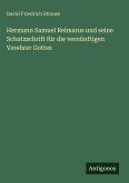 Hermann Samuel Reimarus und seine Schutzschrift für die vernünftigen Verehrer Gottes