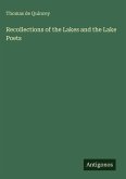 Recollections of the Lakes and the Lake Poets
