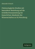 Chelonologische Studien mit besonderer Beziehung auf die Schildkrötensammlung der Kaiserlichen Akademie der Wissenschaften zu St.Petersburg