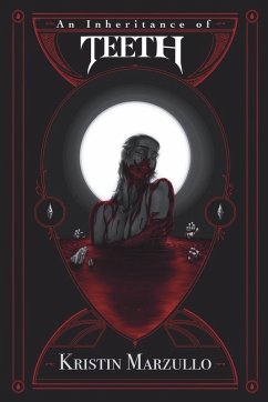 An Inheritance Of Teeth - Marzullo, Kristin