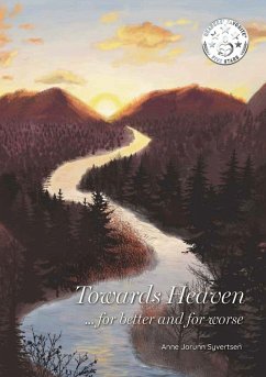 Towards Heaven... for better and for worse - Syvertsen, Anne Jorunn