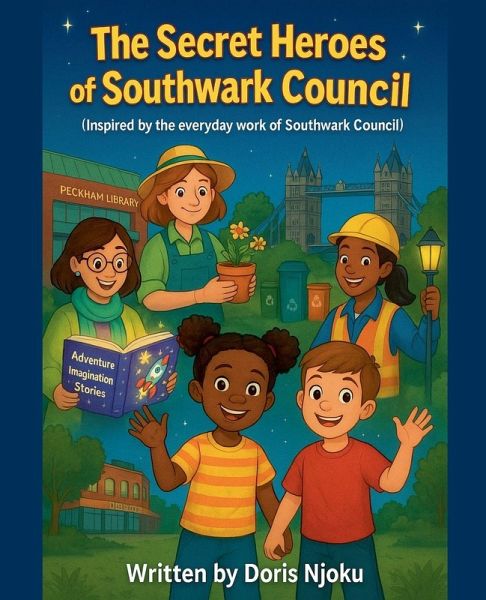 The Secret Heroes of Southwark Council The Secret Heroes of Southwark Council