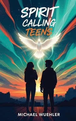 Spirit Calling Teens - Wuehler, Michael