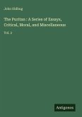 The Puritan : A Series of Essays, Critical, Moral, and Miscellaneous