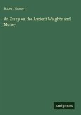 An Essay on the Ancient Weights and Money