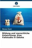 Bildung und menschliche Entwicklung: Eine Fallstudie in Odisha Bildung und menschliche Entwicklung: Eine Fallstudie in Odisha