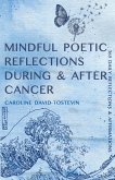 Mindful Poetic Reflections During & After Cancer Mindful Poetic Reflections During & After Cancer