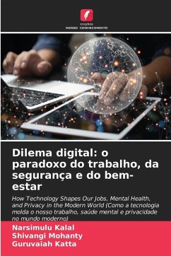 Dilema digital: o paradoxo do trabalho, da segurança e do bem-estar - Kalal, Narsimulu;Mohanty, Shivangi;Katta, Guruvaiah Dilema digital: o paradoxo do trabalho, da segurança e do bem-estar - Kalal, Narsimulu;Mohanty, Shivangi;Katta, Guruvaiah