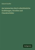 Am heimischen Herd volksthümliche Erzählungen, Novellen und Charakterbilder