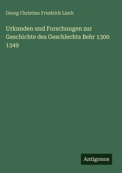Urkunden und Forschungen zur Geschichte des Geschlechts Behr 1300 1349 Cover Urkunden und Forschungen zur Geschichte des Geschlechts Behr 1300 1349