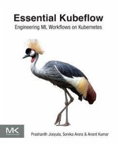 Essential Kubeflow - Josyula, Prashanth; Arora, Sonika; Kumar, Anant