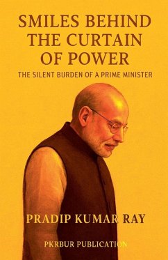 Cover Smiles Behind the Curtain of Power (The Silent Burden of a Prime Minister)