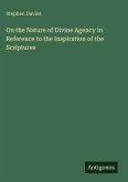 On the Nature of Divine Agency in Reference to the Inspiration of the Scriptures