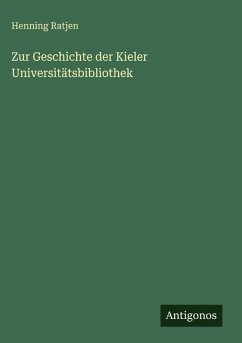 Zur Geschichte der Kieler Universitätsbibliothek - Ratjen, Henning