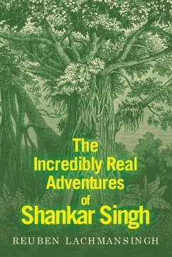The Incredibly Real Adventures of Shankar Singh The Incredibly Real Adventures of Shankar Singh
