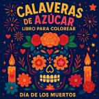 Calaveras de Azúcar - Libro para Colorear Día de los Muertos